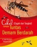 Cekal (Cegah dan Tangkal) sampai Tuntas Demam Berdarah