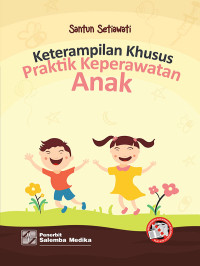 Image of Keterampilan Khusus Praktik Keperawatan Anak