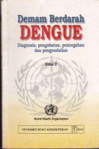 Image of Demam Berdarah Dengue : diagnosis, pengobatan, pencegahan dan pengendalian