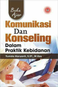 Image of Buku Ajar: Komunikasi dan Konseling Dalam Praktik Kebidanan