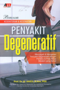 Image of Buku Ajar Kedokteran & Kesehatan : Penyakit Degeneratif Mencegah & Mengatasi Penyakit Degeneratif Dengan Perilaku & Pola Hidup Modern Yang Sehat