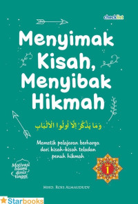 Image of Menyimak kisah, menyibak hikmah : memetik pelajran berharga dari kisah-kisah teladan penuh hikmah