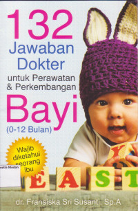 Image of 132 Jawaban dokter untuk perawatan & perkembangan bayi (0-12 Bulan)
