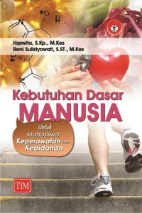 Image of Kebutuhan Dasar Manusia: Untuk Mahasiswa Keperawatan dan Kebidanan