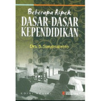 Image of Beberapa aspek dasar-dasar kependidikan