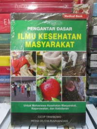 Image of Pengantar dasar ilmu kesehatan masyarakat: untuk mahasiswa kesehatan masyarakat, keperawatan, dan kebidanan