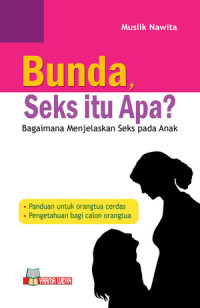 Image of Bunda, seks itu apa? : bagaimana menjelaskan seks pada anak