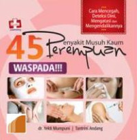 Image of 45 PENYAKIT MUSUH KAUM PEREMPUAN : WASPADA