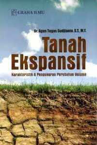 Image of Tanah ekspansif : karakteristik & pengukuran perubahan volume