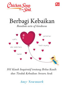 Image of Chicken Soup for the Soul : Berbagi Kebaikan 101 Kisah inspiratif tentang belas kasih dan tindak kebaikan secara acak