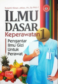 Image of Ilmu Dasar Keperawatan: Pengantar Ilmu Gizi Untuk Perawat