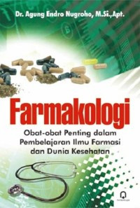 Image of Farmakologi:Obat - Obat Penting Dalam Pembelajaran ilmu Farmasi Dan Dunia Kesehatan