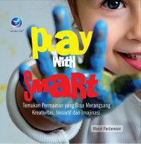 Image of Play With Smart Temukan Permainan yang Bisa Merangsang Kreativitas Inisiatif dan Imajinasi