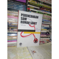 Image of Perencanaan sumber daya manusia rumah sakit: teori, metoda dan formula