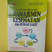 Image of Cara mudah memahami manajemen kesehatan dan rumah sakit