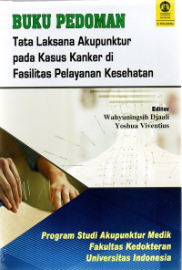 Image of Buku Pedoman Tata Laksana Akupuntur Pada Kasus Kanker di Fasilitas Pelayanan Kesehatan