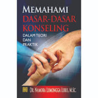 Image of Memahami dasar -dasar konseling dalam teori dan praktik