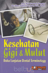 Image of Kesehatan Gigi dan Mulut: buku lanjutan dental terminology