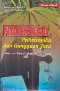 Image of Narkoba, psikotorpika dan gangguan jiwa tinjauan kesehatan dan hukum