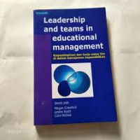 Image of leadership and teams in educational management : kepemimpinan dan kerja sama tim di dalam manajemen kependidikan