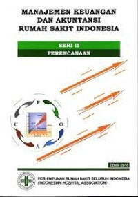 Image of Manajemen Keuangan Dan Akuntansi Rumah Sakit Indonesia Seri II Perencanaan
