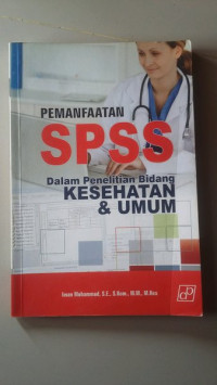 Image of Pemanfaatan SPSS dalam penelitian bidang kesehatan umum