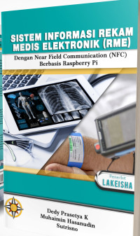 Image of Sistem Informasi Rekam Medis Elektronik (RME) : Dengan Near Field Communication (NFC) Berbasis Raspberry Pi