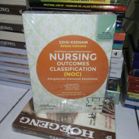 Image of Klasifikasi Luaran Keperawatan / Nursing Outcomes Clasification (NOC) : Pengukuran Outcome Kesehatan Edisi Kenam