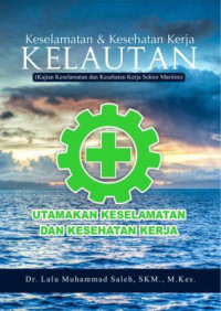 Image of Keselamatan & Kesehatan Kerja Kelautan (kajian keselamatan dan kesehatan kerja sektor maritim)