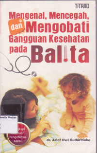 Image of Mengenal Mencegah dan Mengobati Gangguan Kesehatan Pada balita