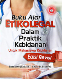 Image of Buku Ajar: Etikolegal Dalam Praktik Kebidanan Untuk Mahasiswa Kebidanan (Edisi Revisi)