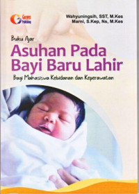 Image of Buku Ajar Asuhan Pada Bayi Baru Lahir (Bagi Mahasiswa Kebidanan dan Keperawatan)