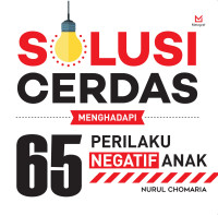 Image of Solusi cerdas menghadapi 65 perilaku negatif anak