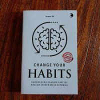 Image of Change Your Habits (Karena Kebiasaanmu Hari Ini adalah Cermin Masa Depanmu)