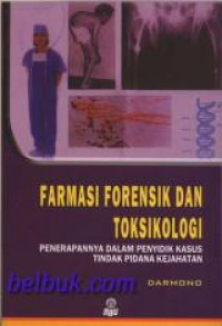 Image of Farmasi forensik dan toksikologi : penerapannya dalam penyidik kasus tindak pidana kejahatan