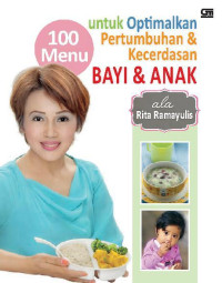 Image of 100 Menu untuk optimalkan pertumbuhan & kecerdasan bayi & anak