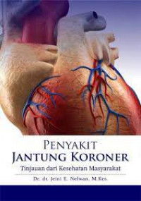 Image of Penyakit Jantung Koroner : Tinjauan dari Kesehatan Masyarakat