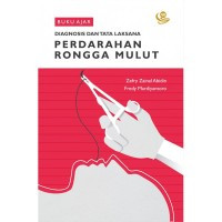 Image of Buku ajar diagnosis dan tata laksana perdarahan rongga mulut