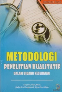 Image of Metodologi penelitian kualitatif dan kuantitatif dalam bidang kesehatan
