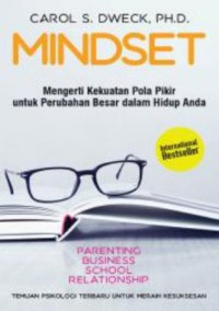 Image of Mindset : mengerti kekuatan pola pikir untuk perubahan besar dalam hidup anda