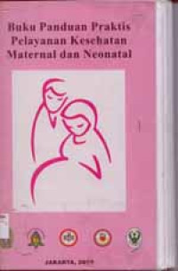 Image of Buku panduan praktis pelayanan kesehatan maternal dan neonatal (buku Ping)