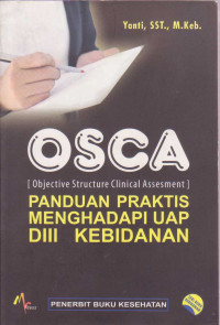 Image of Osca ( Objektive Structure Clinical Assesment) Panduan Praktis Menghadapi UAP DIII Kebidanan