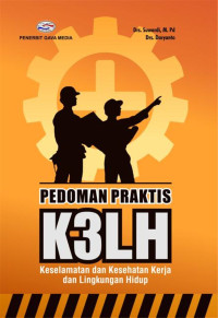 Image of Pedoman Praktis K3LH: Keselamatan dan Kesehatan Kerja dan Lingkungan Hidup