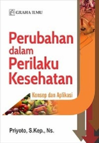 Image of Perubahan Dalam Prilaku Kesehatan: Konsep Dan Aplikasi