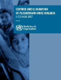 Image of Control and Elimination of Plasmodium Vivax Malaria : A Technical Brief