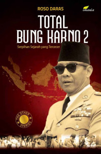 Image of Total bung karno 2 : serpihan sejarah yang tercecer