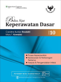 Image of Buku Ajar Keperawatan Dasar Edisi 10 : Proses Keperawatan Kedaruratan & Pertolongan Pertama Asepsis & Pengendalian Infeksi