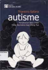 Image of Autisme Pemahaman Baru Untuk Hidup Bermakna bagi Orang Tua