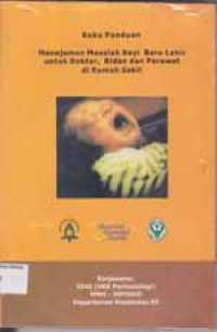 Image of Buku panduan manajemen bayi baru lahir untuk dokter, bidan dan perawat di Rumah Sakit