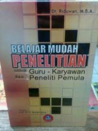 Image of Belajar mudah penelitian untuk guru - karyawan dan peneliti pemula